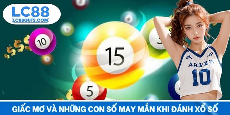 Giấc mơ và những con số may mắn khi đánh xổ số