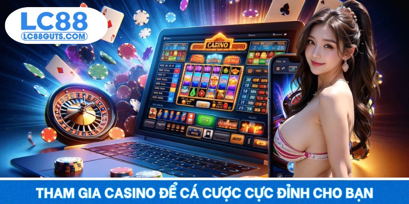 Trang Chủ 12 Tham gia casino để cá cược cực đỉnh cho bạn