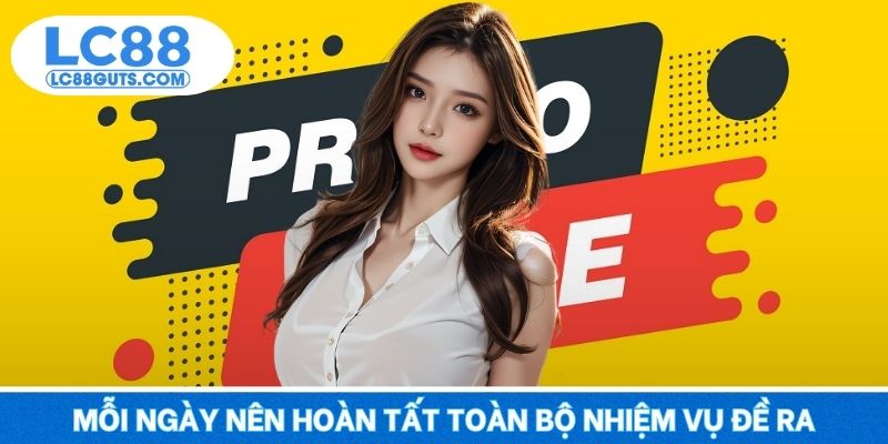 Mỗi ngày nên hoàn tất toàn bộ nhiệm vụ đề ra