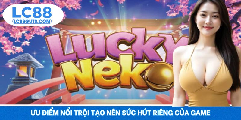 Nổ Hũ Đổi Thưởng LC88 - Rinh Jackpot Siêu Cấp 2025 6 Ưu điểm nổi trội tạo nên sức hút riêng của game