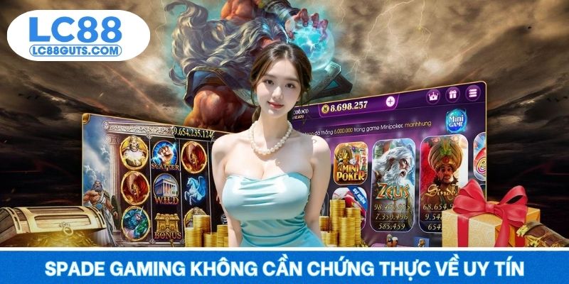 Spade Gaming không cần chứng thực về uy tín
