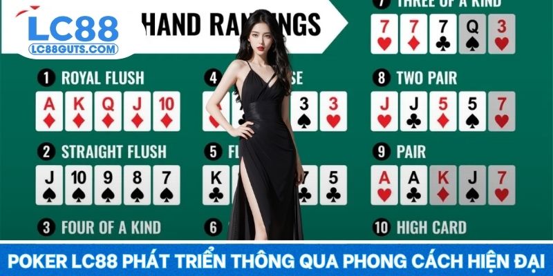 Poker LC88 phát triển thông qua phong cách hiện đại